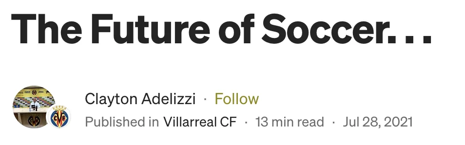 The Medium header for The Future of Soccer by Clayton Adelizzi, published in Villarreal CF, July 28, 2021.